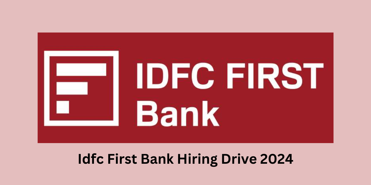 Idfc First Bank Hiring Drive
