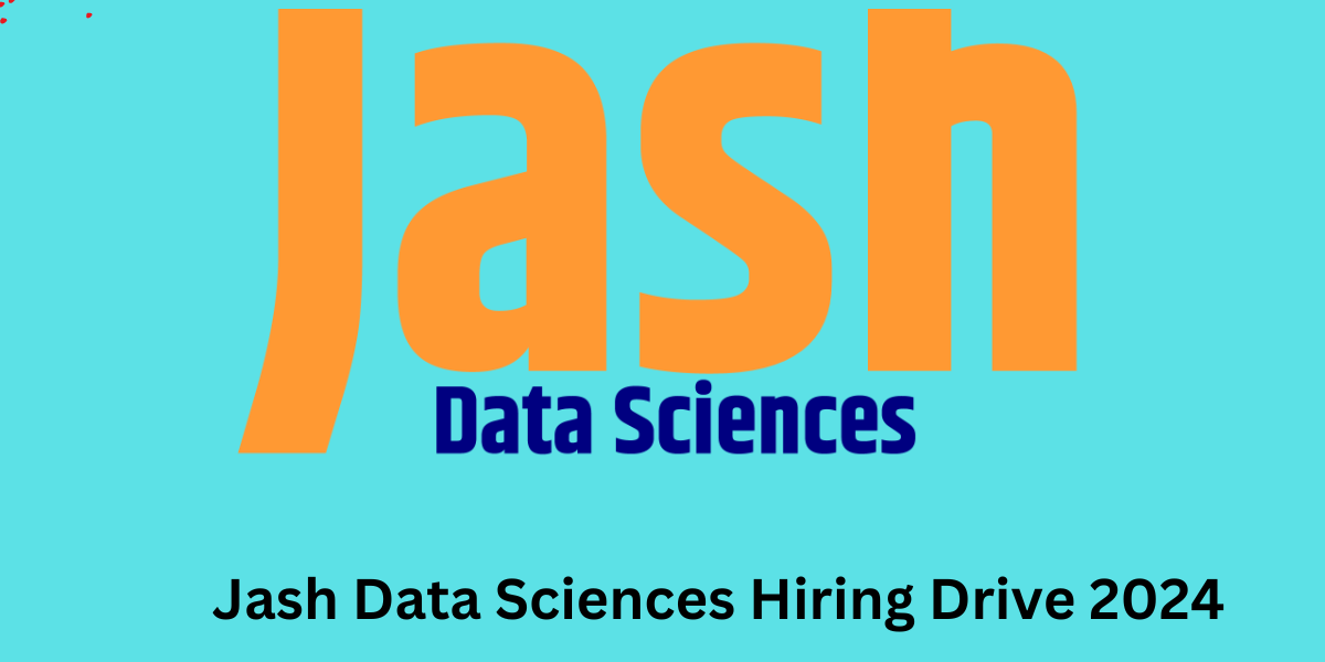 Jash Data Sciences Hiring Drive 2024 For Data Scientist | Location Pune ...