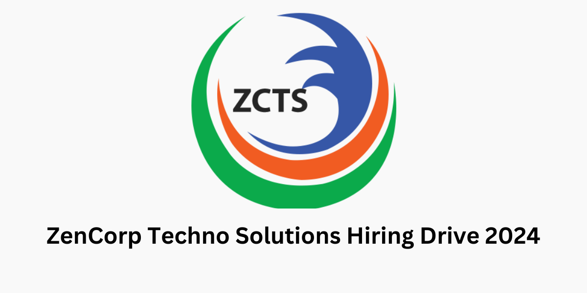 ZenCorp Techno Solutions Hiring Drive