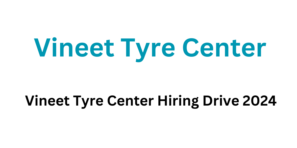 Vineet Tyre Center Hiring Drive