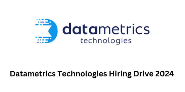 Datametrics Technologies Hiring Drive