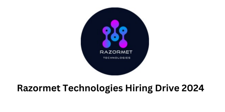Razormet Technologies Hiring Drive