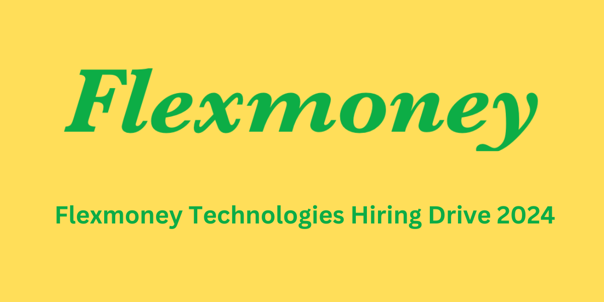 Flexmoney Technologies Hiring Drive
