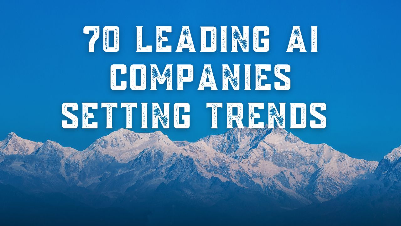 70 Leading AI Companies Setting Trends