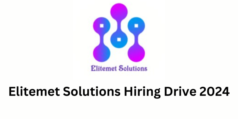 Elitemet Solutions Hiring Drive