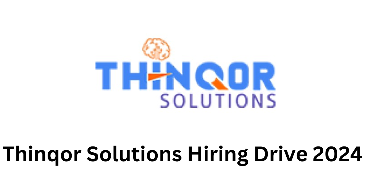 Thinqor Solutions Hiring Drive