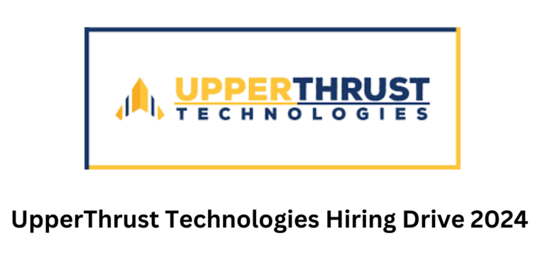 UpperThrust Technologies Hiring Drive