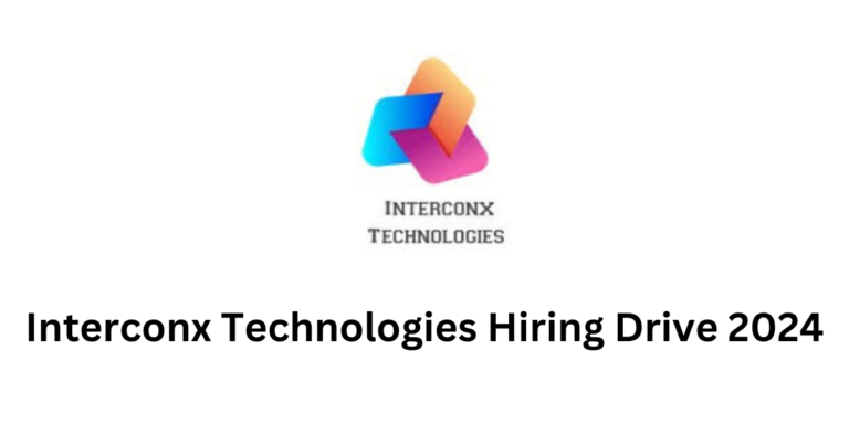 Interconx Technologies Hiring Drive