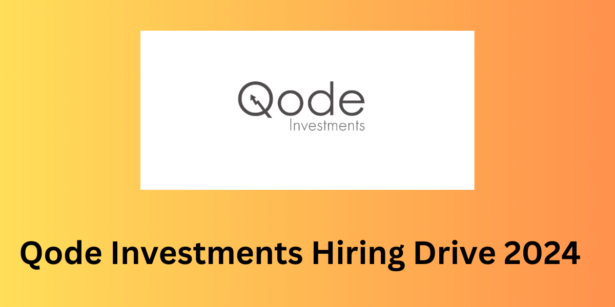 Qode Investments Hiring Drive
