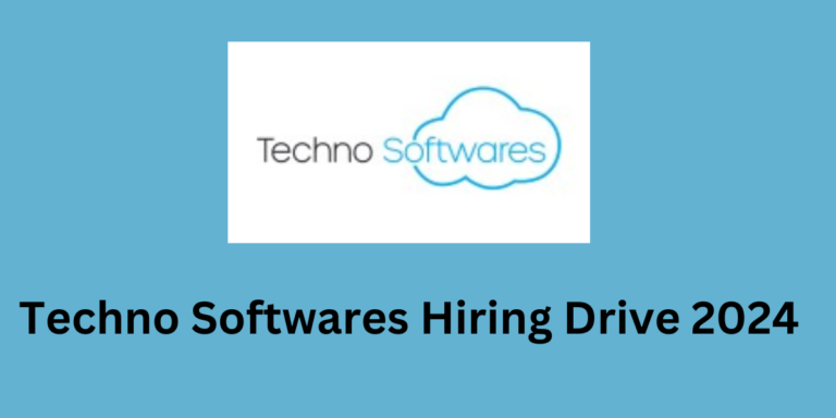 Techno Softwares Hiring Drive