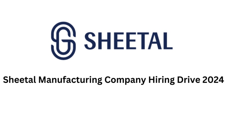 Sheetal Manufacturing Company Hiring Drive