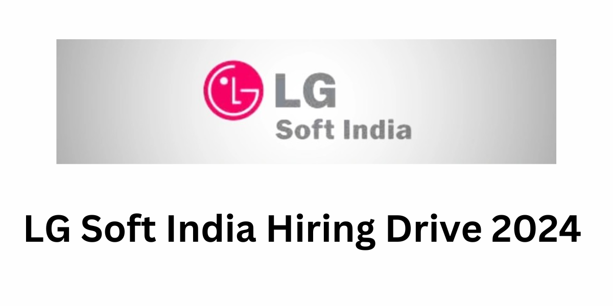 LG Soft India Hiring Drive
