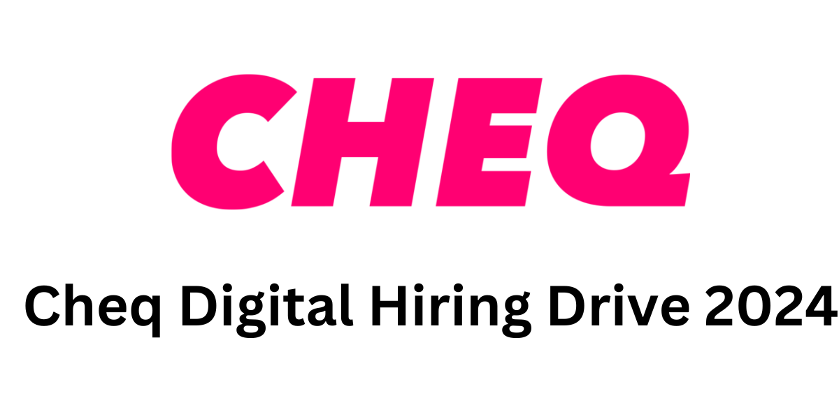 Cheq Digital Hiring Drive