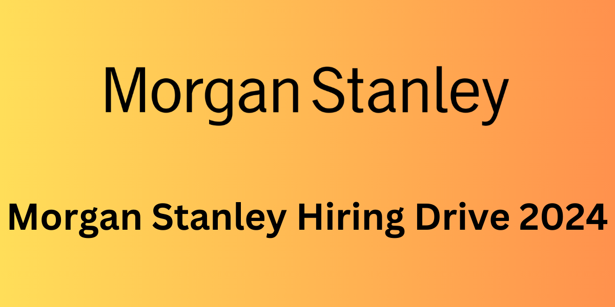 Morgan Stanley Hiring Drive