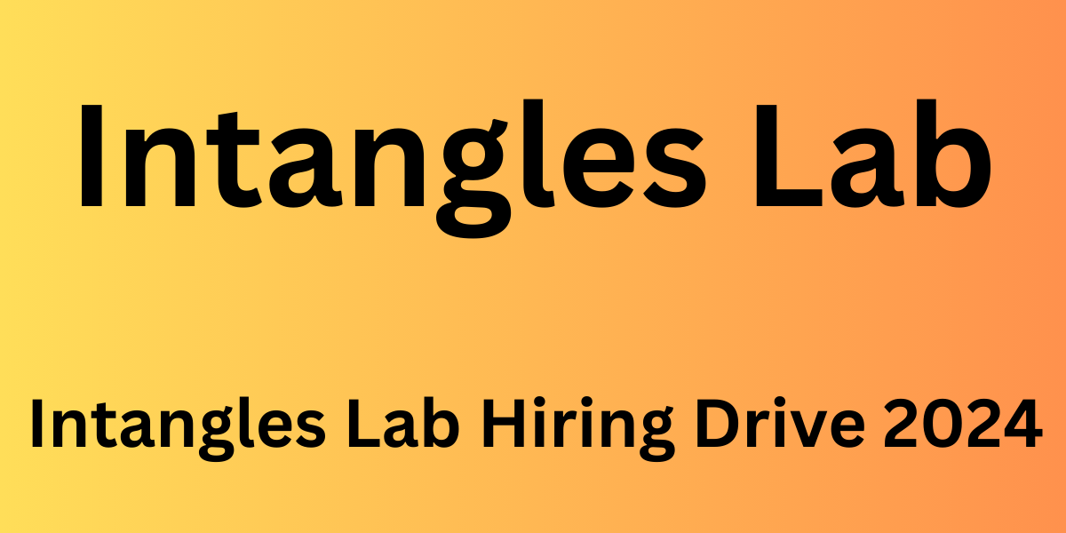 Intangles Lab Hiring Drive