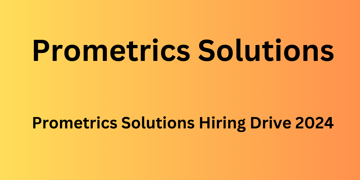 Prometrics Solutions Hiring Drive