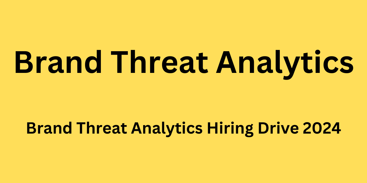 Brand Threat Analytics Hiring Drive