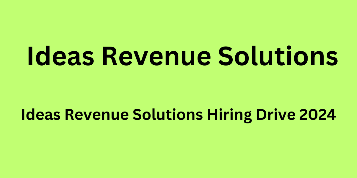 Ideas Revenue Solutions Hiring Drive