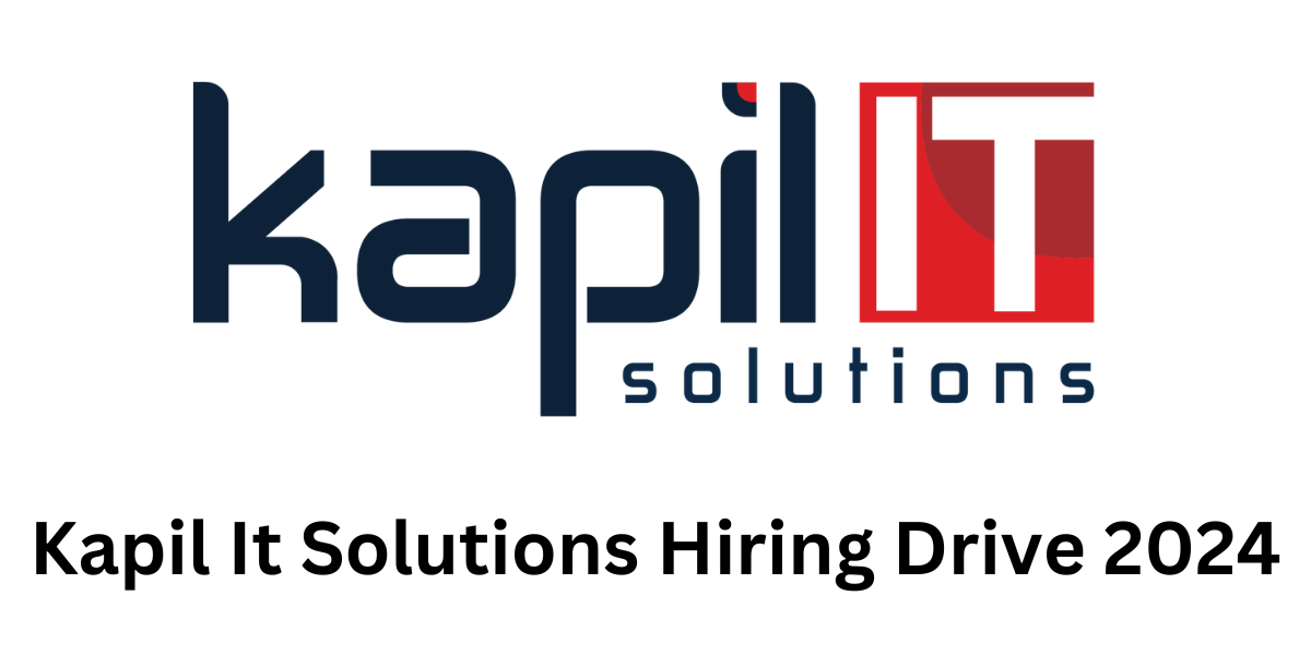 Kapil It Solutions Hiring Drive