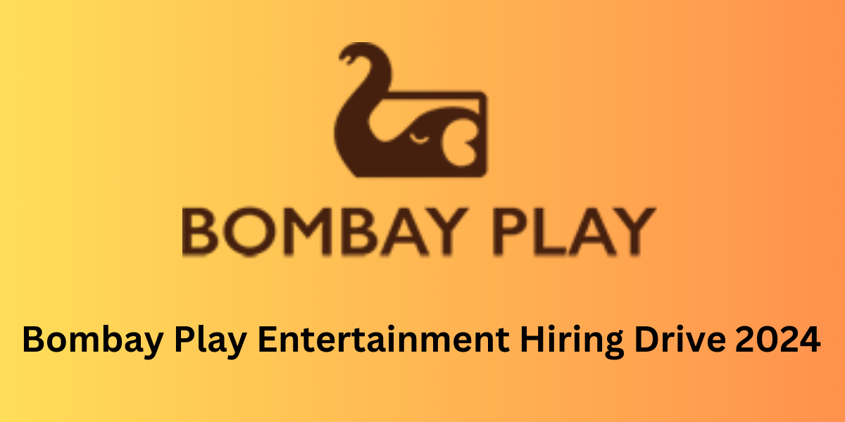 Bombay Play Entertainment Hiring Drive