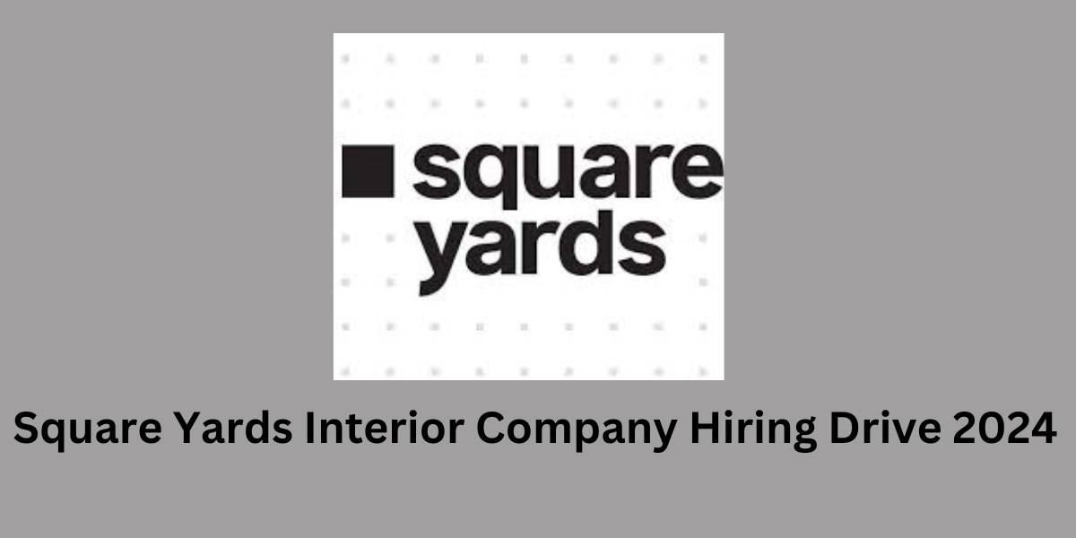 Square Yards Interior Company Hiring Drive