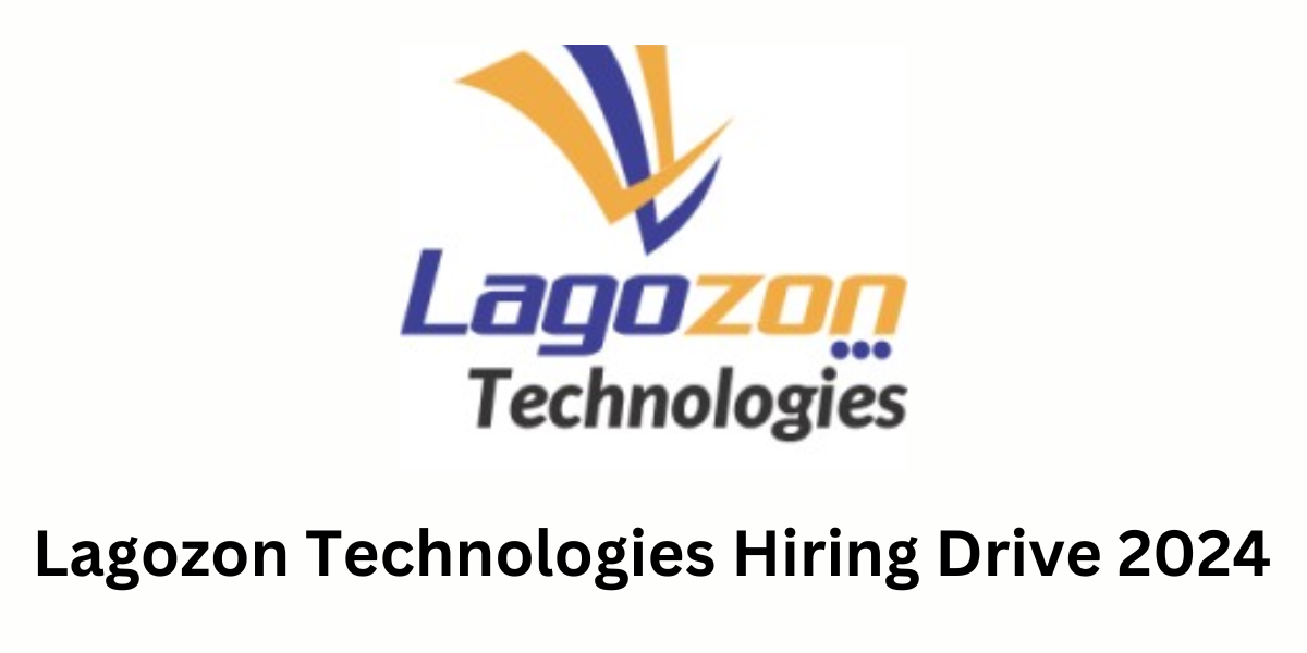 Lagozon Technologies Hiring Drive