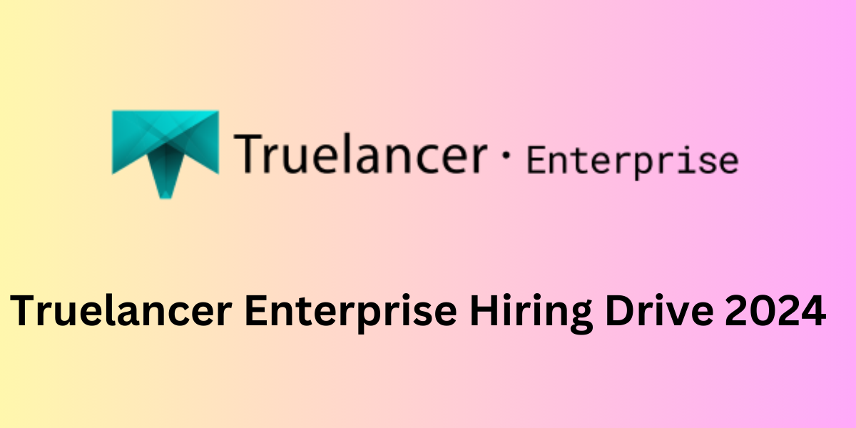 Truelancer Enterprise Hiring Drive