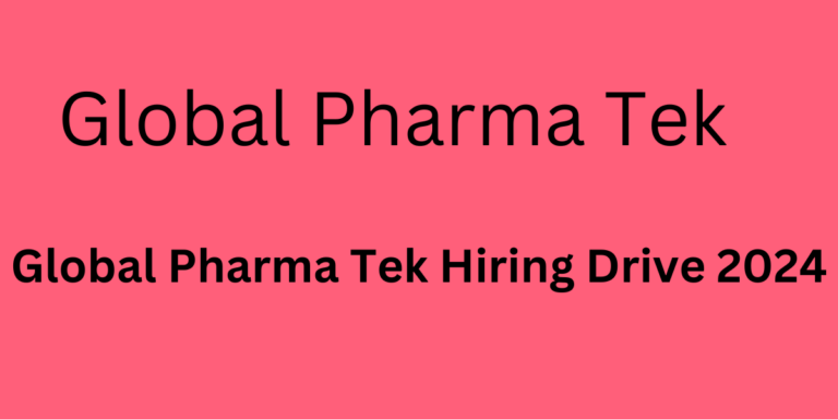 Global Pharma Tek Hiring Drive