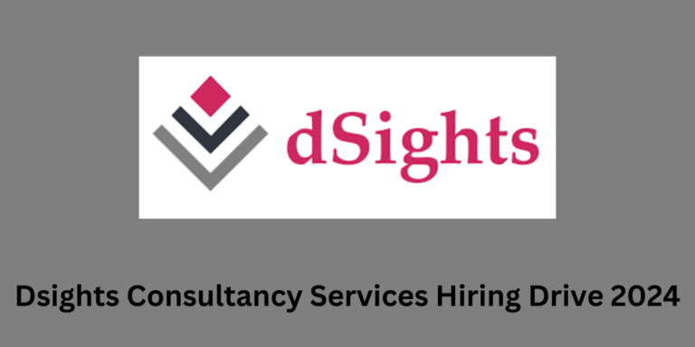 Dsights Consultancy Services Hiring Drive