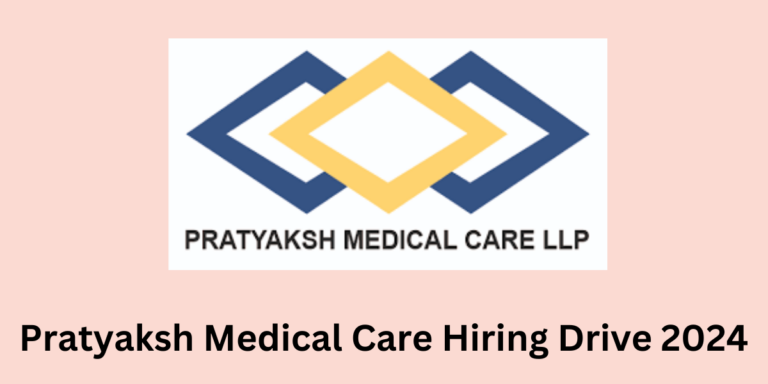 Pratyaksh Medical Care Hiring Drive