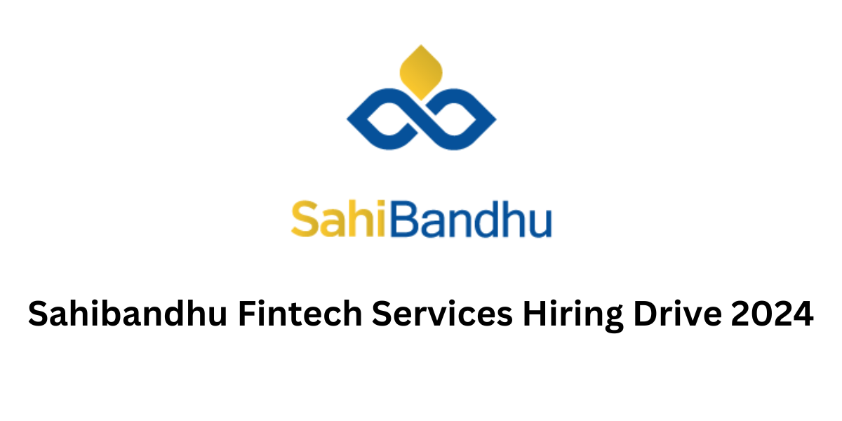 Sahibandhu Fintech Services Hiring Drive