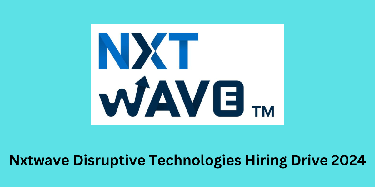 Nxtwave Disruptive Technologies Hiring Drive