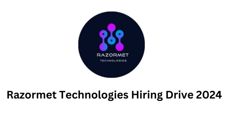 Razormet Technologies Hiring Drive