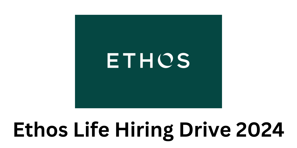 Ethos Life Hiring Drive