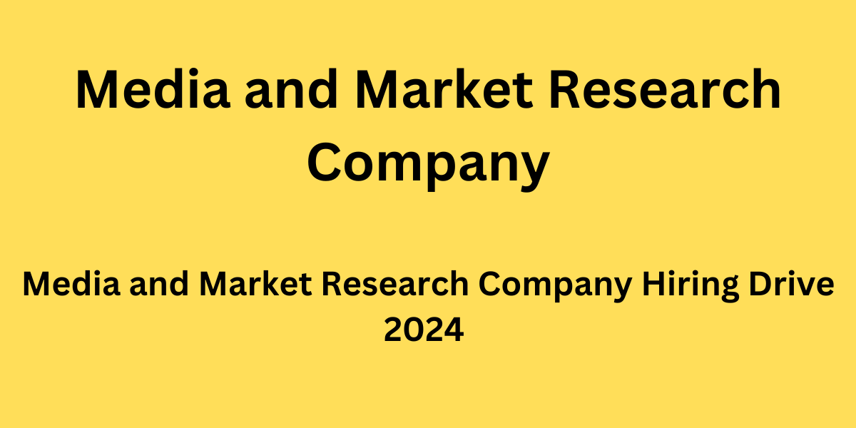 Media and Market Research Company Hiring Drive
