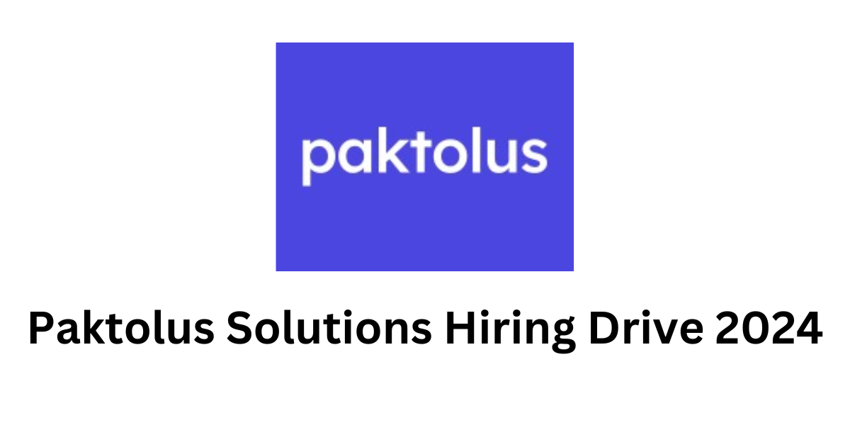 Paktolus Solutions Hiring Drive