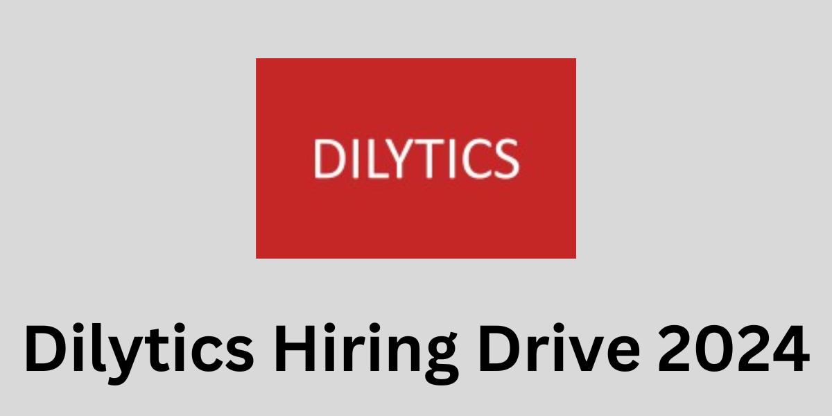 Dilytics Hiring Drive