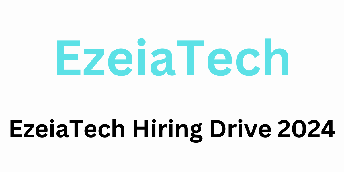 EzeiaTech Hiring Drive