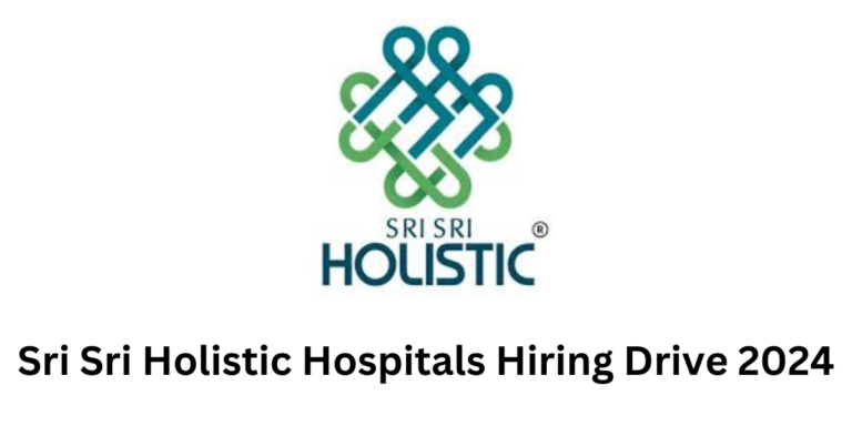 Sri Sri Holistic Hospitals Hiring Drive