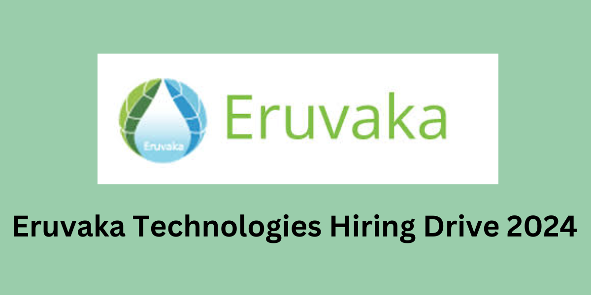 Eruvaka Technologies Hiring Drive